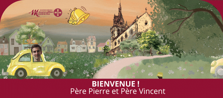 BIENVENUE Père Pierre et Père Vincent !